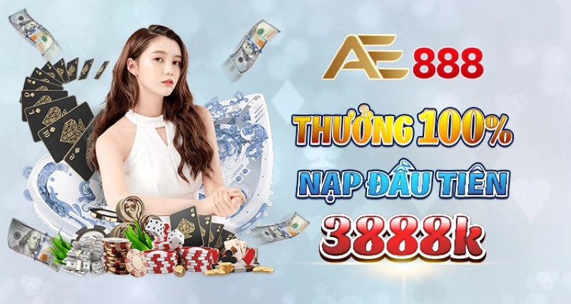 Tổng hợp chương trình khuyến mãi AE888 hot nhất năm 2024 1 Thưởng 100% Lên Đến Hơn 3 Triệu Đồng Nếu Bạn Nạp Tiền Lần Đầu Tiên